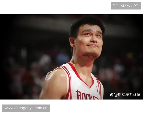 西班牙男篮姚明的崛起与影响力分析:从球场到文化的深远影响